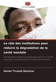 Le rôle des institutions pour réduire la dégradation de la santé mentale Le rôle des institutions pour réduire la dégradation de la santé mentale