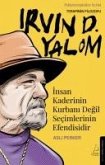 Insan Kaderinin Kurbani Degil Secimlerinin Efendisidir - Irvin D. Yalom Insan Kaderinin Kurbani Degil Secimlerinin Efendisidir - Irvin D. Yalom