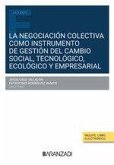 La negociación colectiva como instrumento de gestión del cambio social, tecnológico, ecológico y empresarial
