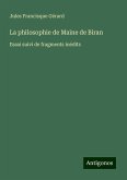 La philosophie de Maine de Biran La philosophie de Maine de Biran