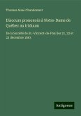 Discours prononcés à Notre-Dame de Québec au triduum Discours prononcés à Notre-Dame de Québec au triduum