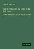 Histoire de la poste aux lettres et du timbre-poste Histoire de la poste aux lettres et du timbre-poste