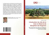 L'évaluation du rôle de la mise en Réserve de Biosphère de l'Arganier L'évaluation du rôle de la mise en Réserve de Biosphère de l'Arganier