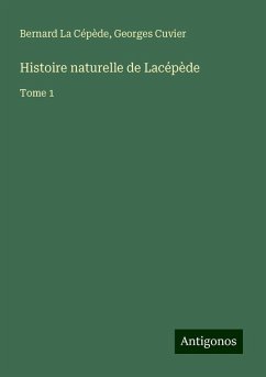 Histoire naturelle de Lacépède - La Cépède, Bernard; Cuvier, Georges