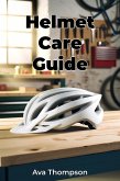 Helmet Care Guide (eBook, ePUB)