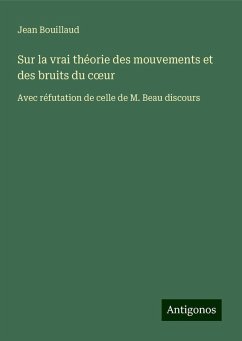 Sur la vrai théorie des mouvements et des bruits du c¿ur - Bouillaud, Jean