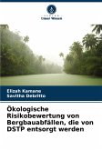 Ökologische Risikobewertung von Bergbauabfällen, die von DSTP entsorgt werden Ökologische Risikobewertung von Bergbauabfällen, die von DSTP entsorgt werden