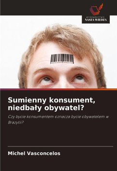 Cover Sumienny konsument, niedba¿y obywatel?