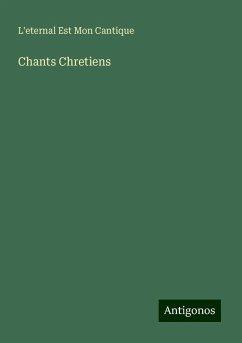 Chants Chretiens - L'eternal Est Mon Cantique