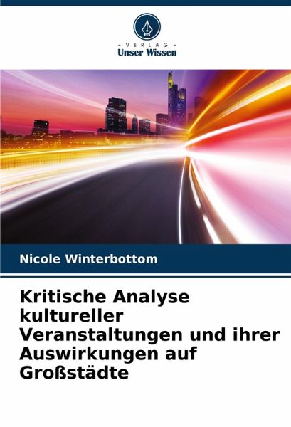 Kritische Analyse kultureller Veranstaltungen und ihrer Auswirkungen auf Großstädte