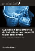 Evaluación cefalométrica de individuos con un perfil facial equilibrado Evaluación cefalométrica de individuos con un perfil facial equilibrado