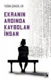 Ekranin Ardinda Kaybolan Insan Ekranin Ardinda Kaybolan Insan
