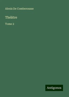 Théâtre - De Comberousse, Alexis