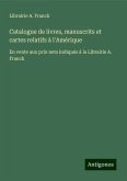 Catalogue de livres, manuscrits et cartes relatifs à l'Amérique