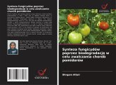 Synteza fungicydów poprzez biodegradacj¿ w celu zwalczania chorób pomidorów Synteza fungicydów poprzez biodegradacj¿ w celu zwalczania chorób pomidorów