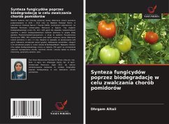 Synteza fungicydów poprzez biodegradacj¿ w celu zwalczania chorób pomidorów - Altaii, Dhrgam