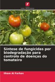 Síntese de fungicidas por biodegradação para controlo de doenças do tomateiro Síntese de fungicidas por biodegradação para controlo de doenças do tomateiro