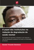 O papel das instituições na redução da degradação da saúde mental O papel das instituições na redução da degradação da saúde mental