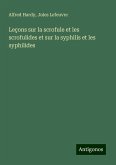 Leçons sur la scrofule et les scrofulides et sur la syphilis et les syphilides Leçons sur la scrofule et les scrofulides et sur la syphilis et les syphilides
