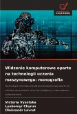 Widzenie komputerowe oparte na technologii uczenia maszynowego: monografia