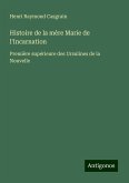 Histoire de la mère Marie de l'Incarnation Histoire de la mère Marie de l'Incarnation