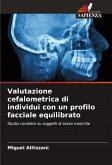 Valutazione cefalometrica di individui con un profilo facciale equilibrato Valutazione cefalometrica di individui con un profilo facciale equilibrato