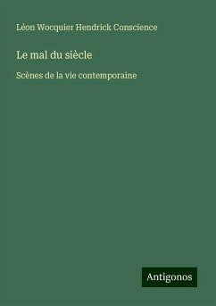 Le mal du siècle - Hendrick Conscience, Léon Wocquier