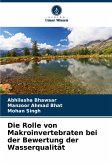 Die Rolle von Makroinvertebraten bei der Bewertung der Wasserqualität Die Rolle von Makroinvertebraten bei der Bewertung der Wasserqualität