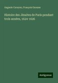 Histoire des Jésuites de Paris pendant trois années, 1624-1626