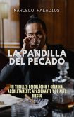 La Pandilla del Pecado: Un Thriller Psicológico y Criminal absolutamente apasionante y de alto riesgo (eBook, ePUB)