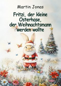 Fritzi, der kleine Osterhase, der Weihnachtsmann werden wollte - Jonas, Martin