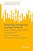Detaining Immigrants, Scoring Criminals Detaining Immigrants, Scoring Criminals