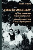 "Umbau des ganzen Lebens" "Umbau des ganzen Lebens"