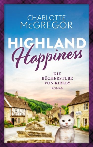 Highland Happiness - Die Bücherstube von Kirkby Highland Happiness - Die Bücherstube von Kirkby