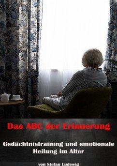 Cover Das ABC der Erinnerung I Gedächtnistraining und emotionale Heilung im Alter