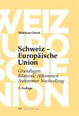 Schweiz - Europäische Union (eBook, ePUB) Schweiz - Europäische Union (eBook, ePUB)