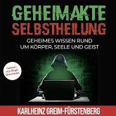 Geheimakte Selbstheilung: Geheimes Wissen rund um Körper, Seele und Geist (MP3-Download)