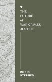 The Future of War Crimes Justice (eBook, ePUB)