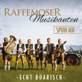 Raffemoser Musikanten Spuin Auf - Echt Boarisch