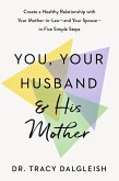 You, Your Husband, and His Mother (eBook, ePUB) You, Your Husband, and His Mother (eBook, ePUB)
