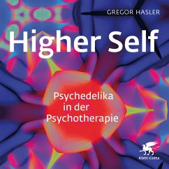 Higher Self - Psychedelika in der Psychotherapie (MP3-Download) - Hasler, Gregor