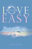 LOVE IS NEVER EASY (eBook, ePUB)