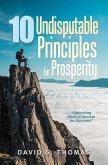 10 Undisputable Principles for Prosperity (eBook, ePUB) 10 Undisputable Principles for Prosperity (eBook, ePUB)
