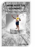 Meine Reise zur Gesundheit (eBook, ePUB) Meine Reise zur Gesundheit (eBook, ePUB)