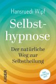 Selbsthypnose (eBook, ePUB) Selbsthypnose (eBook, ePUB)