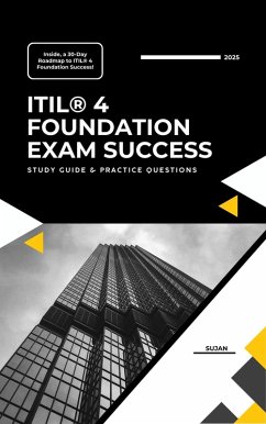 Cover ITIL® 4 Foundation Exam Success: Study Guide & Practice Questions (eBook, ePUB)