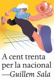 A cent trenta per la nacional (eBook, ePUB)