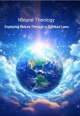 Natural Theology - Exploring Nature Through a Spiritual Lensh a Spiritual Lens (The God Gap, #2) (eBook, ePUB) Natural Theology - Exploring Nature Through a Spiritual Lensh a Spiritual Lens (The God Gap, #2) (eBook, ePUB)