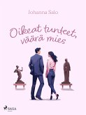 Oikeat tunteet, väärä mies (eBook, ePUB) Oikeat tunteet, väärä mies (eBook, ePUB)