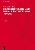 Die ökonomische und soziale Entwicklung Indiens, Band 2, Die ökonomische und soziale Entwicklung Indiens Band 2